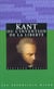 Kant, ou l'invention de la liberte
