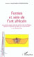 Formes et sens de l'art africain : Les surfaces planes dans les ?uvres d'art des Dogon, Bamana et Sénoufo du Mali, de la Côte d'Ivoire et du Burkina Faso