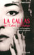 La callas de l'enfer a l'olympe, passions et scandales d'un destin grandiose