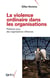La violence ordinaire dans les organisations - plaidoyer pour les organisations réflexives