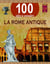 100 infos à connaître : la Rome antique