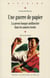 GUERRE DE PAPIER