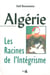 Algérie, les racines de l'intégrisme
