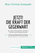 Jetzt! Die Kraft der Gegenwart. Zusammenfassung & Analyse des Bestsellers von Eckhart Tolle : Das eigene Bewusstsein verändern und die innere Wahrheit finden