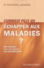 Comment peut-on échapper aux maladies ?