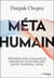 Métahumain - dépasser nos croyances limitantes pour réaliser notre potentiel infini