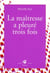 La maîtresse a pleuré trois fois