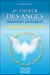Au choeur des anges - dispositifs angéliques pour voir vos prières exaucées