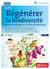 Régénérer la biodiversité : Équilibres écologiques et services écosystémiques (2e édition)