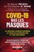 Covid-19 : Bas les masques - La véritable science derrière le Covid-19, sa prévention et son traitement