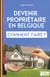 Devenir proprietaire en belgique, comment faire ?