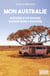 Mon Australie, histoire d'un voyage, voyage dans l'Histoire