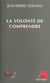 La volonte de comprendre