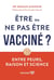 Etre ou ne pas être vacciné ?