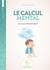 Calculer : le calcul mental au cours élémentaire : CE