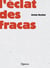 L'Éclat des fracas