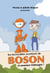 Les incroyables aventures de boson et monsieur chataïgne !!