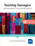 Teaching Teenagers : Unlocking potential in the young adult classroom