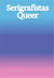 Serigrafistas queer : Freedom for sensibilities