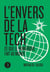 L'envers de la tech : Ce que le numérique fait au monde