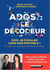 Ados : le décodeur - dois-je fouiller dans son portable ? et autres questions existentielles
