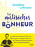 Les Antisèches du Bonheur