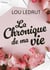 La chronique de ma vie