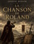 La chanson de Roland : Un roman de Joseph Bédier