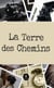 La terre des chemins