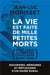 La vie est faite de mille petites morts