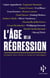 L'âge de la régression - pourquoi nous vivons un tournant historique