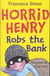 Horrid Henry robs the bank