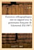 Exercices orthographiques mis en rapport avec la grammaire francaise de lhomond, ecoles primaires