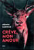 Crève, mon amour