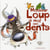 Monsieur loup a mal aux dents