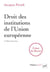 Droit des institutions de l'Union europeenne (5e édition)