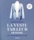 La veste tailleur homme - guide de montage traditionnel