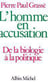 L'homme en accusation - de la biologie a la politique