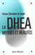 La dhea - mythes et realite