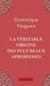 La véritable origine des plus beaux aphorismes