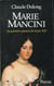 Marie mancini - la premiere passion de louis xiv