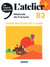 L'atelier + : méthode de français - FLE - guide pratique de classe - B2