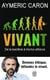 Vivant - de la bactérie à homo ethicus
