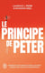 Le principe de Peter : Pourquoi tout employé tend à s'élever jusqu'à son niveau d'incompétence