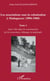 Les associations sous la colonisation à Madagascar (1896-1960) Tome 1 - leur rôle dans la construction de la conscience ethnique et nationale
