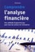 Comprendre l'analyse financière - une méthode d'apprentissage pour tous les acteurs de l'entreprise (3e édition)