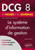 DCG 8 : le système d'information de gestion en fiches et en schémas