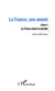 La France, son avenir Tome 1 - la France dans le monde
