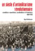 Un siecle d'antimilitarisme revolutionnaire - socialistes, anarchistes, syndicalistes et feministes