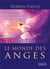 Le monde des anges - introduction à la communication, au travail et à la guérison avec les anges